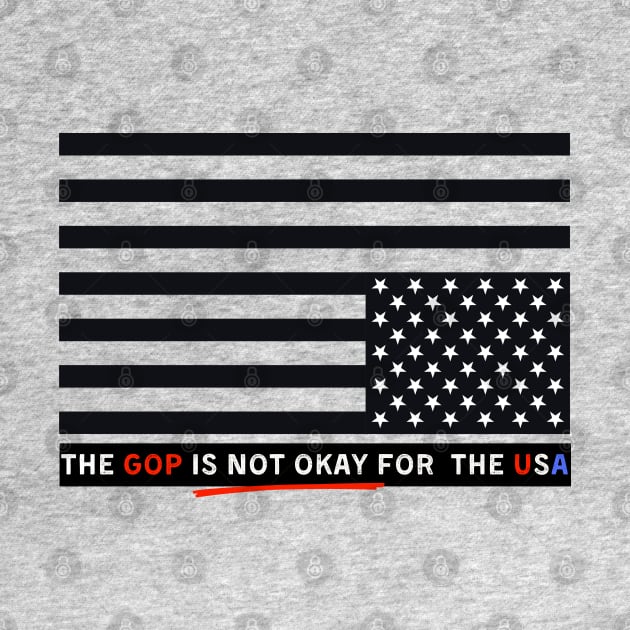 The GOP Is NOT OKAY for the USA by TJWDraws